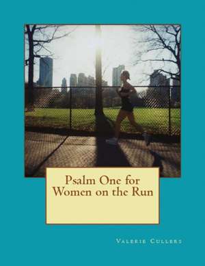 Psalm One for Women on the Run de Valerie Cullers