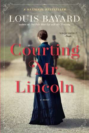 Courting Mr. Lincoln de Louis Bayard