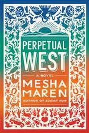 Perpetual West de Mesha Maren