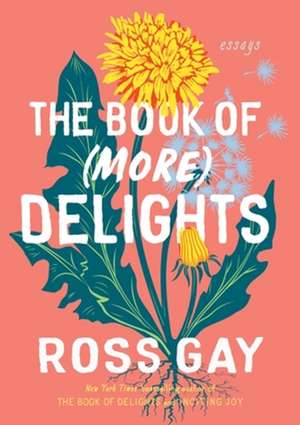 The Book of (More) Delights de Ross Gay