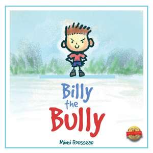 Billy the Bully de Mimi Rousseau