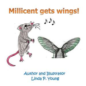 Millicent Gets Wings de Linda P. Young