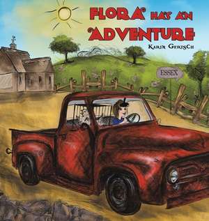 Flora Has an Adventure de Karin Gertsch