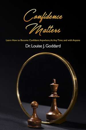 Confidence Matters de Dr. Louise J. Goddard