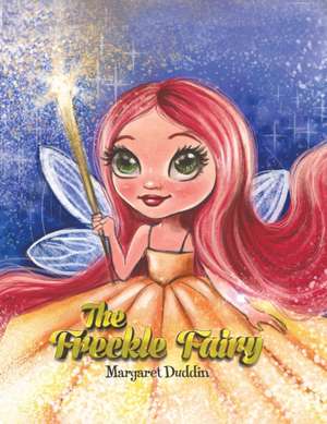 The Freckle Fairy de Margaret Duddin