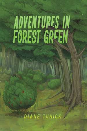 Adventures in Forest Green de Diane Tunick