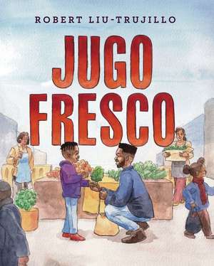 Jugo Fresco de Robert Liu-Trujillo