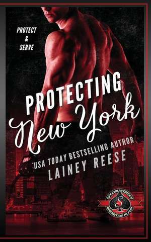 Protecting New York (Special Forces: Operation Alpha) de Lainey Reese