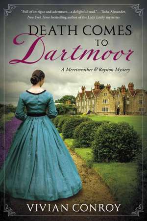 Death Comes to Dartmoor: A Merriweather and Royston Mystery de Vivian Conroy