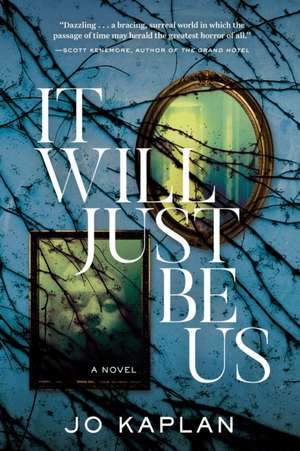 It Will Just Be Us de Jo Kaplan