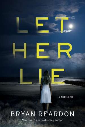 Let Her Lie de Bryan Reardon