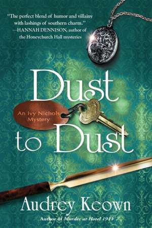 Dust to Dust: An Ivy Nichols Mystery de Audrey Keown