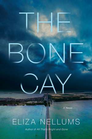 The Bone Cay: A Novel de Eliza Nellums