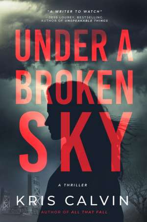 Under a Broken Sky: A Novel de Kris Calvin