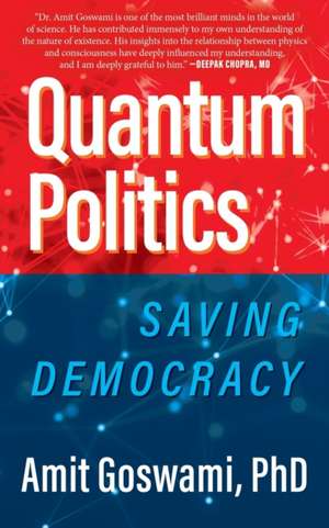 Quantum Politics de Amit Goswami