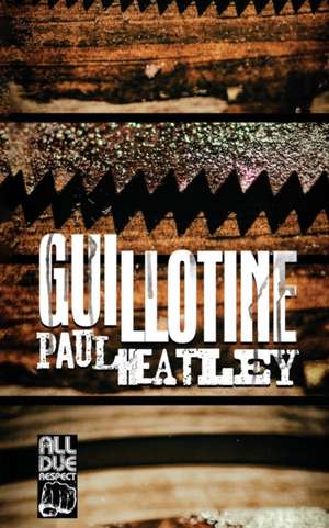 Guillotine de Paul Heatley