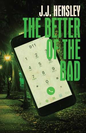 The Better of the Bad de J J Hensley