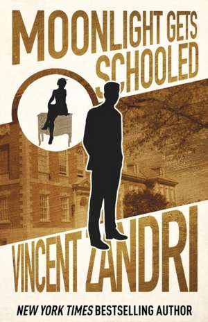 Moonlight Gets Schooled de Vincent Zandri