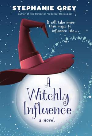 A Witchly Influence de Stephanie Grey