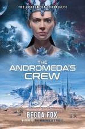 The Andromeda's Crew de Becca Fox