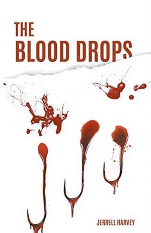 The Blood Drops de Jerrell Harvey