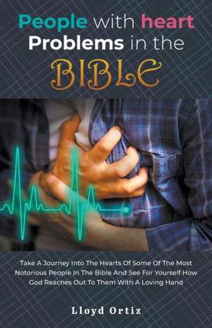 People with heart problems in the BIBLE de Lloyd Ortiz