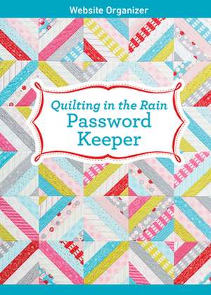 Quilting in the Rain Password Keeper: Website Organizer de Jera Brandvig