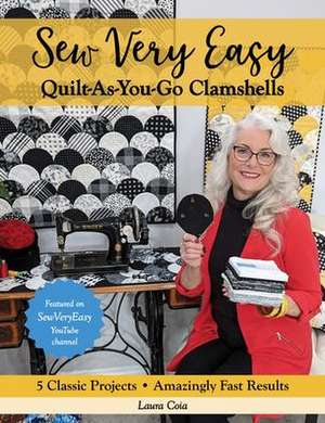 Sew Very Easy Quilt-As-You-Go Clamshells de Laura Coia