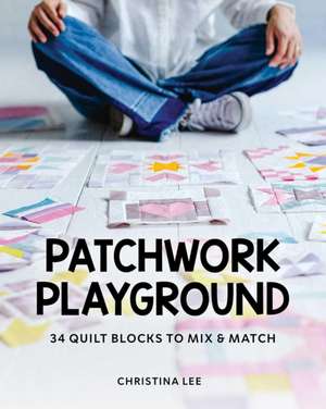 Patchwork Playground de Christina Lee