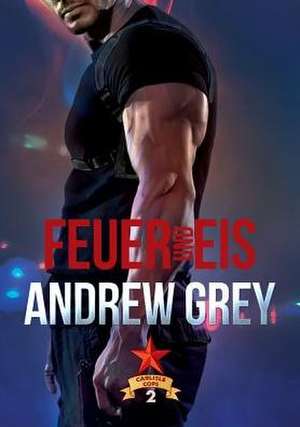 Grey, A: Feuer und Eis de Andrew Grey