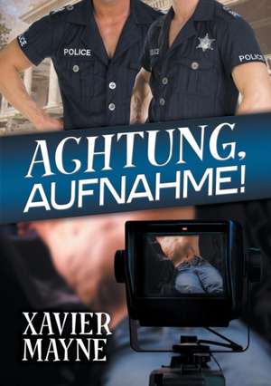 Achtung, Aufnahme! (Translation) de Xavier Mayne