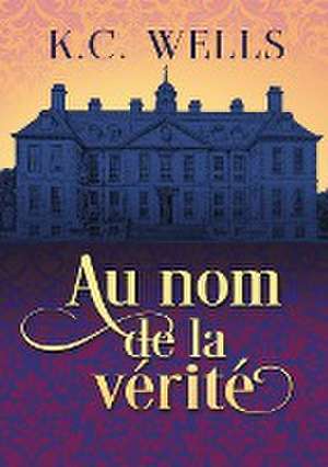 Au nom de la vrit (Translation) de K Wells