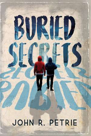 Buried Secrets de John R Petrie