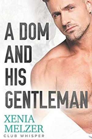 A DOM and His Gentleman de Xenia Melzer