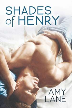 Shades of Henry: Volume 1 de Amy Lane