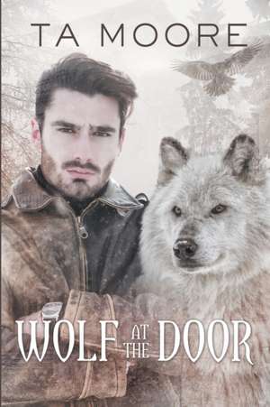 Wolf at the Door de T.A. Moore