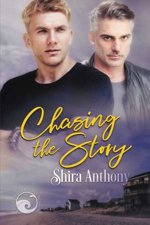 Chasing the Story: Volume 2 de Shira Anthony