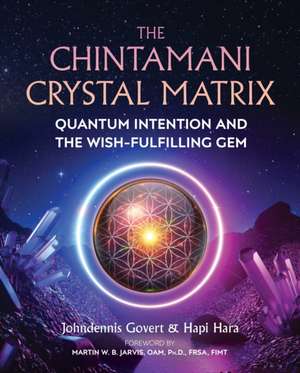 The Chintamani Crystal Matrix: Quantum Intention and the Wish-Fulfilling Gem de Johndennis Govert