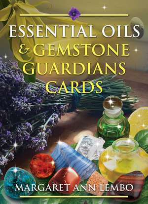 Essential Oils and Gemstone Guardians Cards de Margaret Ann Lembo