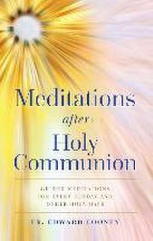 Meditations After Holy Communion de Fr Edward L Looney