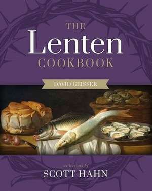 The Lenten Cookbook de Scott Hahn