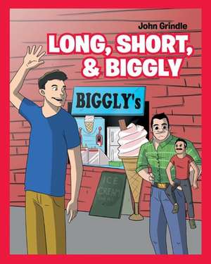 Long, Short, and Biggly de John Grindle