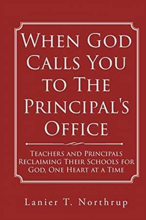 When God Calls You to The Principal's Office de Lanier T. Northrup