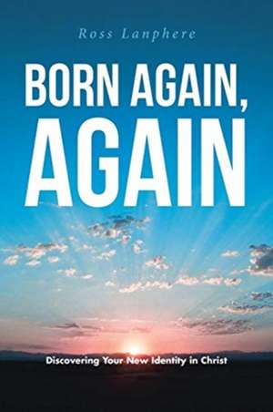 Born Again, Again de Ross Lanphere