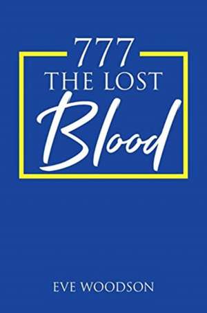 777 The Lost Blood de Eve Woodson