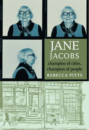 Jane Jacobs: Champion of Cities, Champion of People de Rebecca Pitts