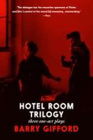 Hotel Room Trilogy de Barry Gifford