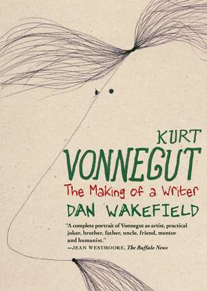 Kurt Vonnegut: The Making of a Writer de Dan Wakefield