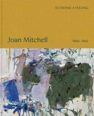To define a feeling: Joan Mitchell de Joan Mitchell