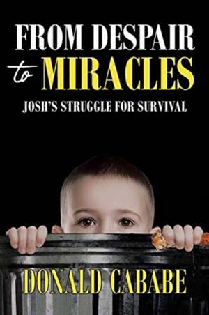 From Despair to Miracles de Donald Cababe